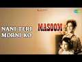 Nani Teri Morni Ko | Masoom | Ranu Mukherjee Songs | Honey Irani | Sarosh Irani