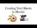 How to create Text Objects in Blender