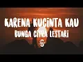 Download Lagu Lyric/lirik Karena Kucinta Kau - Bunga Citra Lestari ( Cover by Aviwkila )