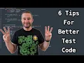 6 Tips for Writing Better Test Code
