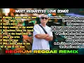 Download Lagu MOST REQUESTED LOVE SONGS REDRUM REGGAE REMIX