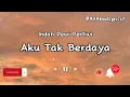 Download Lagu INDAH DEWI PERTIWI - AKU TAK BERDAYA (LIRIK)