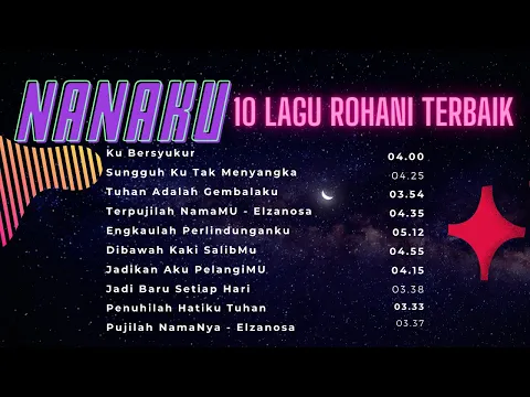 Download MP3 10 Lagu Rohani Terbaik | Nanaku | Lagu Rohani Terbaru 2022