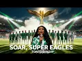 Lagu SOAR, SUPER EAGLES 🇳🇬🦅 | AFCON 2025 Official-Style Anthem | Nigeria Rise