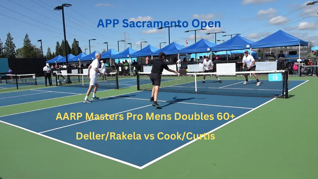 APP Sacramento Open AARP Masters Pro Mens Doubles Deller/Rakela vs Cook/Curtis