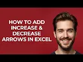 How To Add Increase Decrease Arrows In Excel - GUIDE