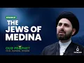 Download Lagu Ep 97: A Short History of The Jewish Presence in Medina | #OurProphet
