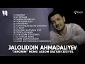 Download Lagu Jaloliddin Ahmadaliyev - Janonim nomli albom dasturi 2021-yil