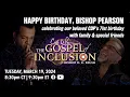 Happy 71st Birt ay Bishop Pearson The Gospel of Inclusion with Bishop D E Paulk