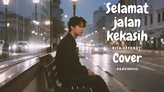 selamat jalan kekasih rita effendy cover by pahvinvio 