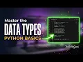 Most Commonly Used Python Data Types in 15 Minutes Beginner Python Tutorial