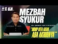 Lagu MEZBAH SYUKUR RABU 22 OKTOBER 25 - Pk.05.00 WIB -\