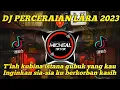 DJ BREAKBEAT PERCERAIAN LARA 2023 FYP VIRAL TIKTOK YANG KALIAN CARI‼️