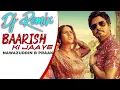 Lagu Baarish Ki Jaaye - Nawazuddin \u0026 B Praak - Dj Rohit Roy Master