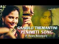 Download Lagu GAAJULU THEMANTINI PENIMITI REMIX BY DJ BUNNY BALAMPALLY