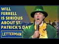 Will Ferrell Is Very Serious About St Patrick s Day Letterman