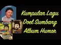 Lagu Kumpulan Lagu Humor \u0026 Lawas-Doel Sumbang-Dongeng Cinta WNI HD