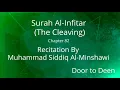 Download Lagu Surah Al-Infitar (The Cleaving) Muhammad Siddiq Al-Minshawi  Quran Recitation