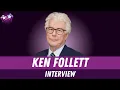 Ken Follett Interview: Author Discusses Edge of Eternity \u0026 Epic Conclusion to Century Trilogy
