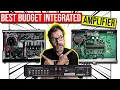 Six Crazy Budget Integrated Amps Under 600 2024