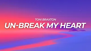 Toni Braxton - Un-Break My Heart (Lyrics)