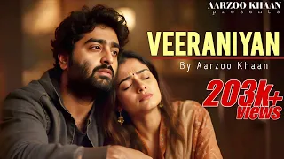 veeraniyan aarzoo khaan arijit singh vibe sad song 2026 emotional hindi song
