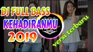 Download DJ FULL BASS-KEHADIRANMU VAGETOZ 2019 MP3