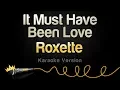 Download Lagu Roxette - It Must Have Been Love (Karaoke Version)
