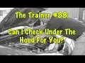 Lagu The Trainer #88:  Can I Check Under The Hood For You?