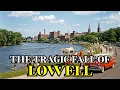 The Rise and Fall of America s First Factory City Lowell Massachusetts