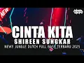 Lagu DJ CINTA KITA SHIREEN SUNGKAR REMIX JUNGLE DUTCH FULL BASS TERBARU 2025