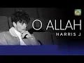 Download Lagu Harris J -    O Allah |  Official Music Video | هاريس جي
