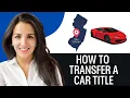 How To Transfer A Car Title In New Jersey