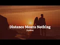 Lagu Distance is Nothing - True Love Conquers Miles, Time, and Separation
