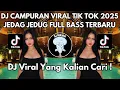 Download Lagu DJ CAMPURAN VIRAL TIK TOK 2025 JEDAG JEDUG FULL BASS TERBARU