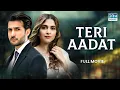 Download Lagu Teri Aadat | Full Film | Adeel Chaudhry, Arij Fatyma | A Heartbreaking Story