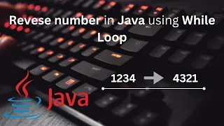 How to Reverse Number in Java using While Loop Most asked Interview Program