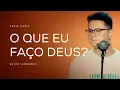 Download Lagu O que eu faço Deus? | Deive Leonardo