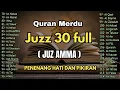 Lagu Murotal Al Quran Juz 30 (Juz Amma) Merdu - NEW beautiful Quran recitation BY ALAA AQEL