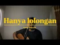 Download Lagu HANYA LOLONGAN - Nabila Taqiyyah (Cover)