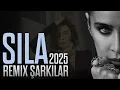 Lagu Sıla - En Güzel Remix Şarkıları 2025