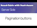 Rust Axum and React Table - Pagination buttons