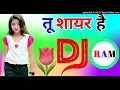 Download Lagu Tu Shayar Hai Main Teri shayari DJ remix DJ Dholki mix