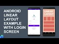 Linear Layout In Android Linear Layout Example In Android Studio Android Login Screen Example