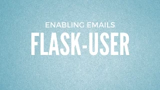Flask-User Enabling Emails