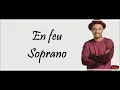 Soprano - En feu (Lyrics/Paroles)