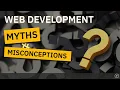 15 Myths Misconceptions In Web Developement
