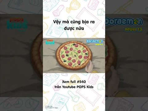 Vậy mà cũng bịa ra được nữa  #popskids #hoathinhlongtieng #doraemon