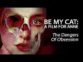 Download Lagu Be My Cat: A Film For Anne - The Dangers Of Obsession