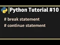 Python Tutorial Learn Python Online Break Continue Statements